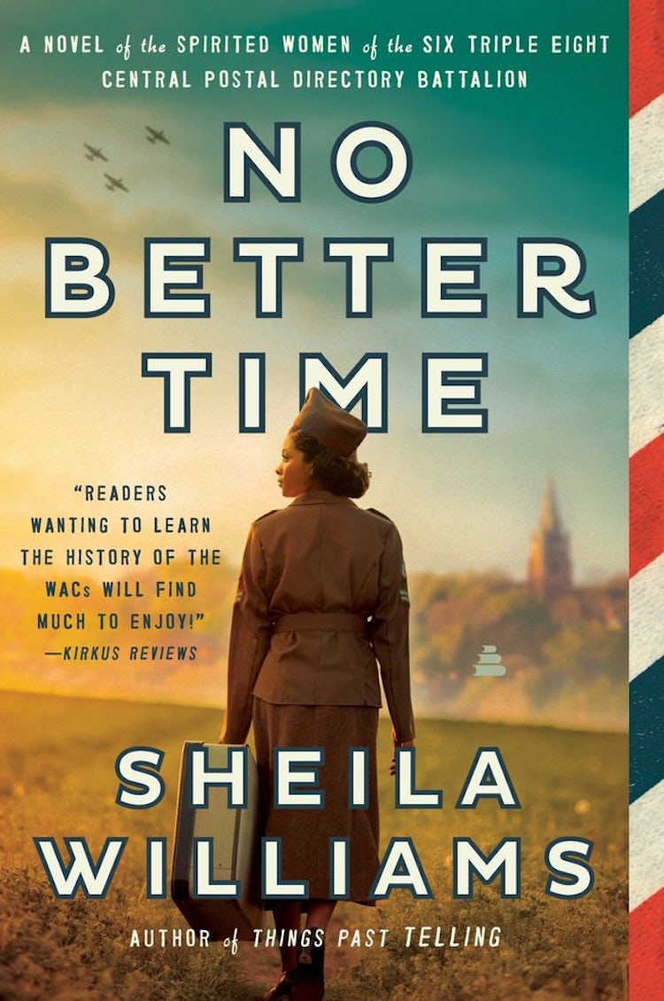 Cover image for No Better Time: A Novel of the Spirited Women of the Six Triple Eight Central Postal Directory Battalion, isbn: 9780063307957