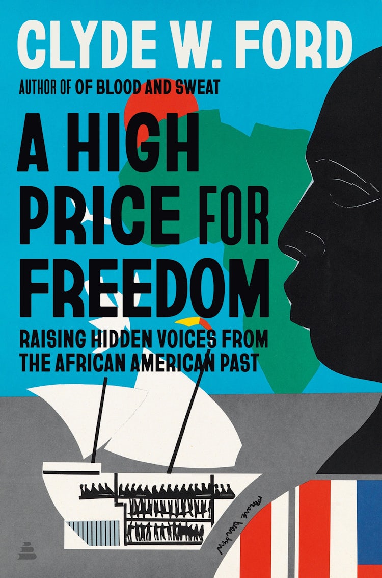 Cover image for A High Price for Freedom: Raising Hidden Voices from the African American Past, isbn: 9780063309814