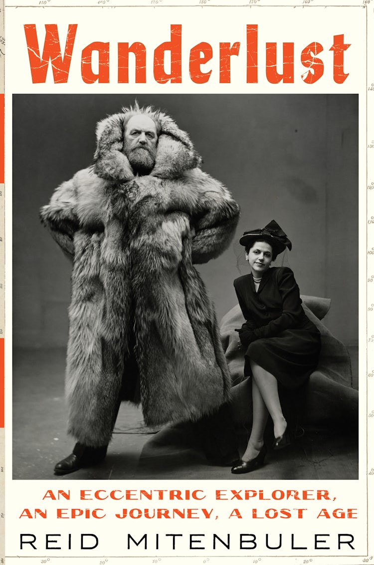 Cover image for Wanderlust: An Eccentric Explorer, an Epic Journey, a Lost Age, isbn: 9780063323155