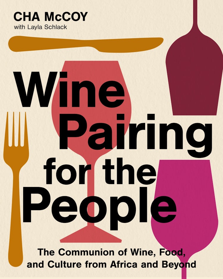 Cover image for Wine Pairing for the People: The Communion of Wine, Food, and Culture from Africa and Beyond, isbn: 9780063329676