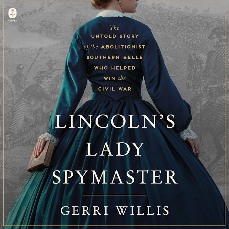Cover image for Lincoln’s Lady Spymaster, isbn: 9780063333673