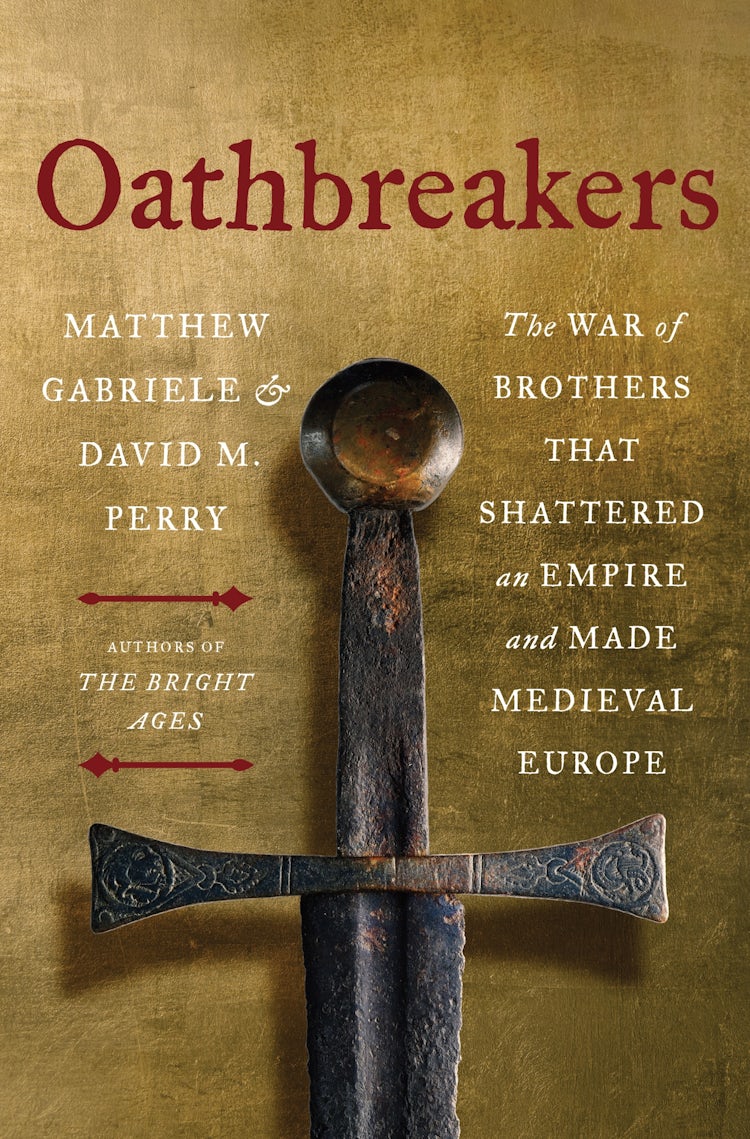 Cover image for Oathbreakers: The War of Brothers That Shattered an Empire and Made Medieval Europe, isbn: 9780063336674