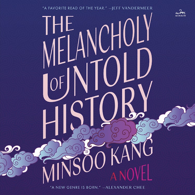 Cover image for The Melancholy of Untold History, isbn: 9780063337534