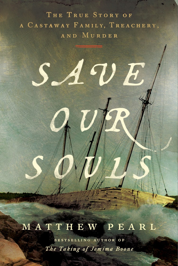 Cover image for Save Our Souls: The True Story of a Castaway Family, Treachery, and Murder, isbn: 9780063338067