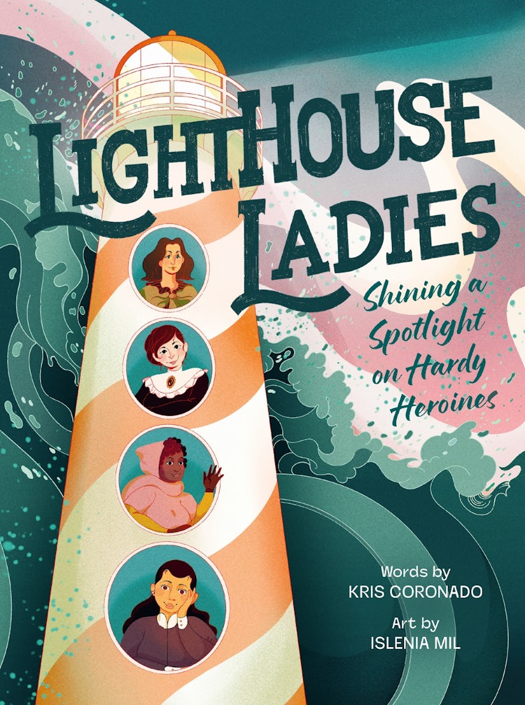 Cover image for Lighthouse Ladies: Shining a Spotlight on Hardy Heroines, isbn: 9780063351837