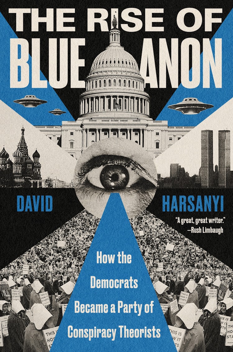 Cover image for The Rise of Blue Anon: How the Democrats Became a Party of Conspiracy Theorists, isbn: 9780063360631