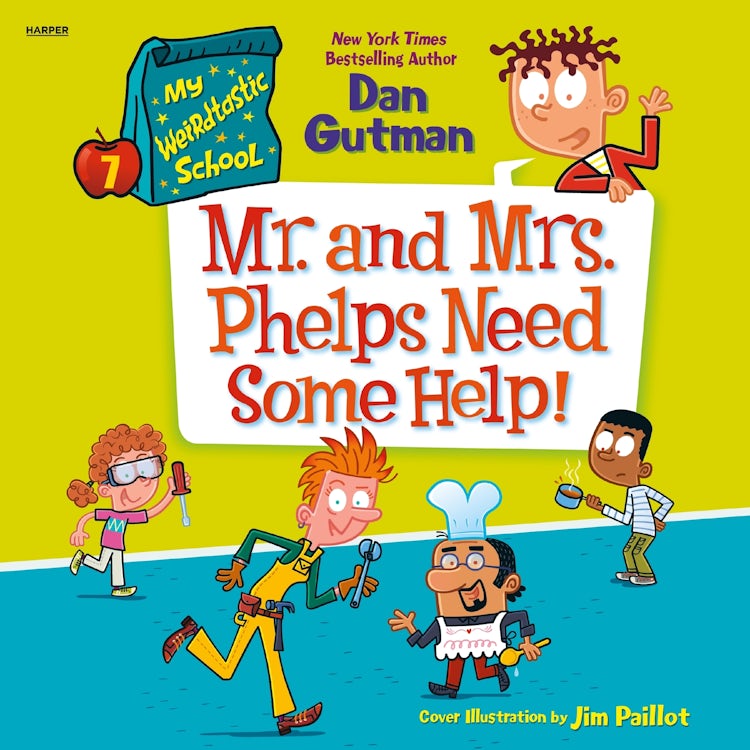 Cover image for My Weirdtastic School #7: Mr. and Mrs. Phelps Need Some Help!, isbn: 9780063373907