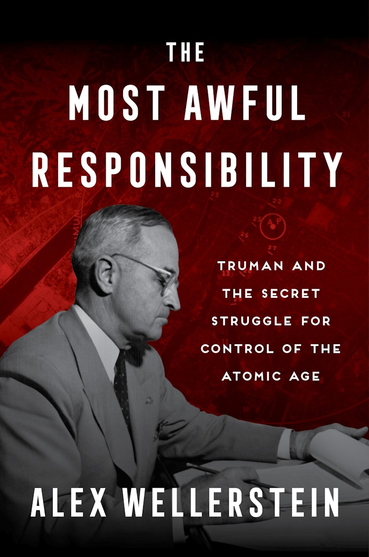 Cover image for The Most Awful Responsibility: Truman and the Secret Struggle for Control of the Atomic Age, isbn: 9780063379435