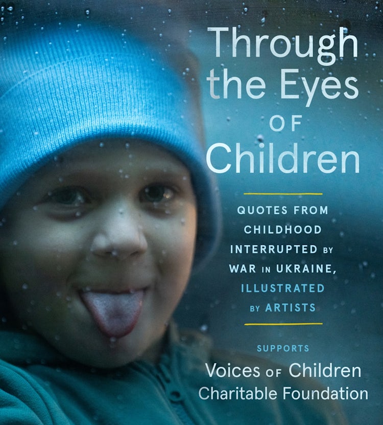 Cover image for Through the Eyes of Children: Quotes from Childhood Interrupted by War in Ukraine, Illustrated by Artists, isbn: 9780063382107