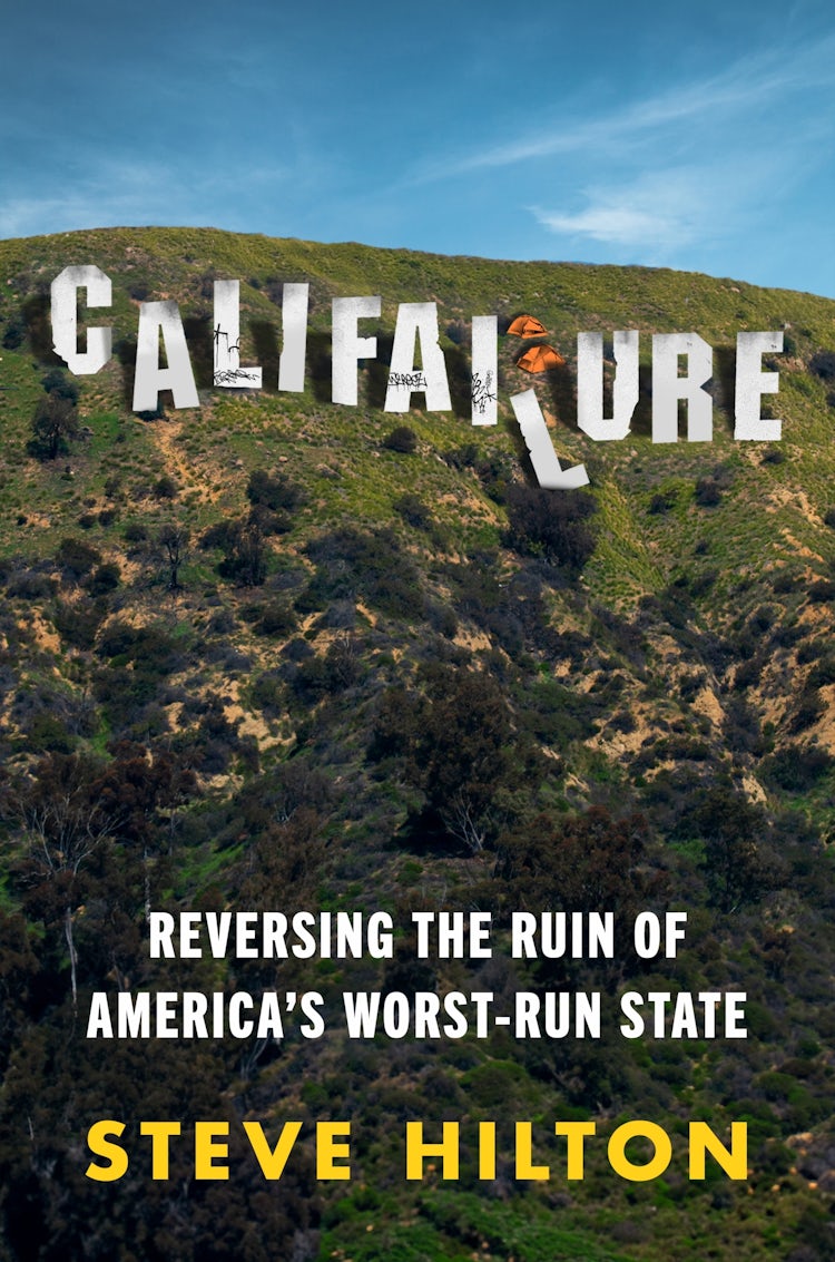 Cover image for Califailure: Reversing the Ruin of America's Worst-Run State, isbn: 9780063390416