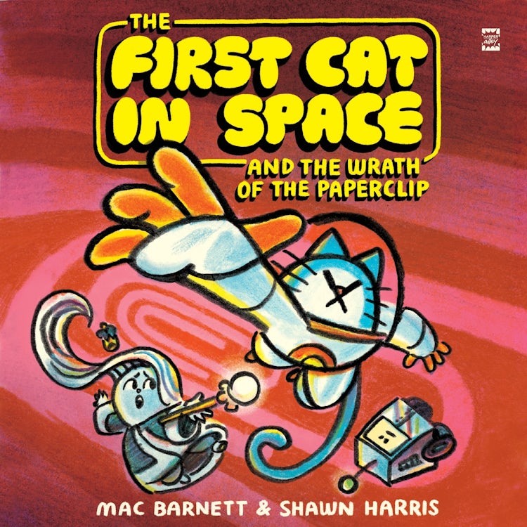 Cover image for The First Cat in Space and the Wrath of the Paperclip, isbn: 9780063394902