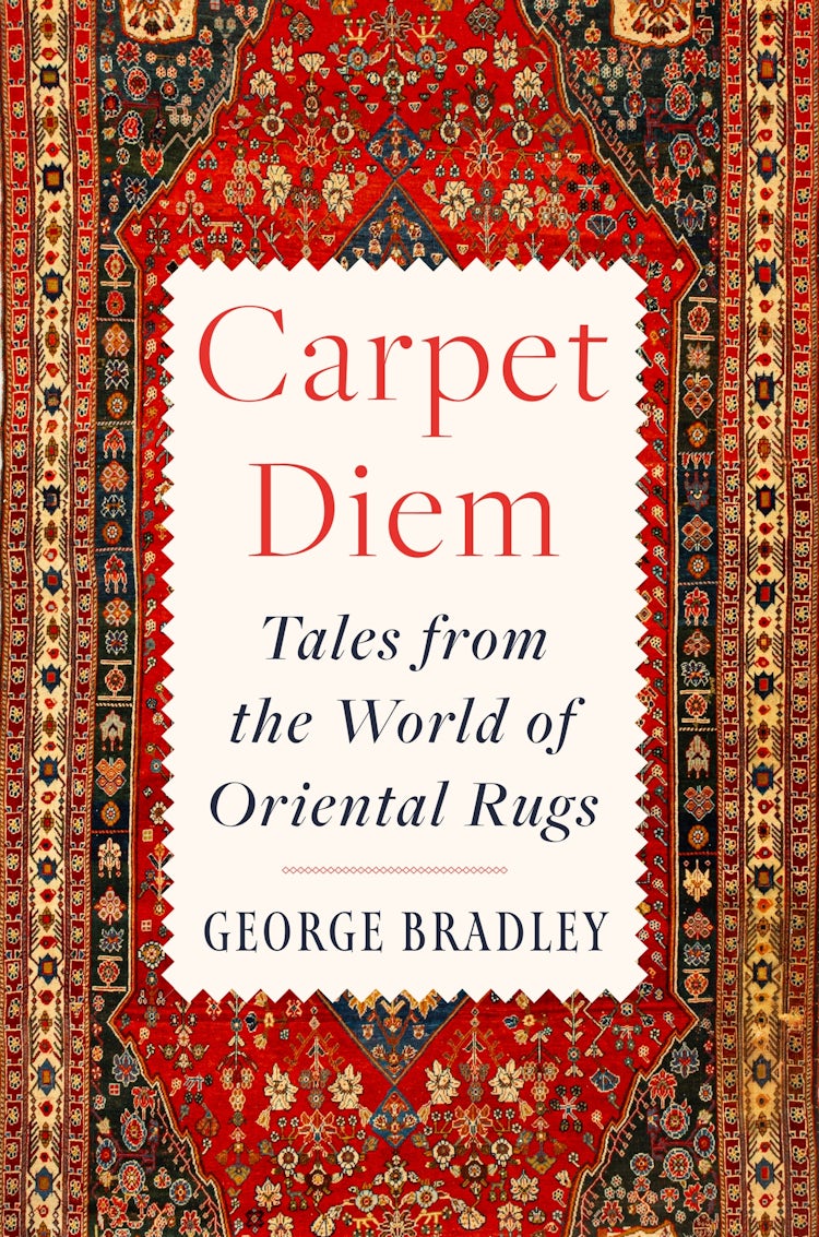 Cover image for Carpet Diem: Tales from the World of Oriental Rugs, isbn: 9780063394933