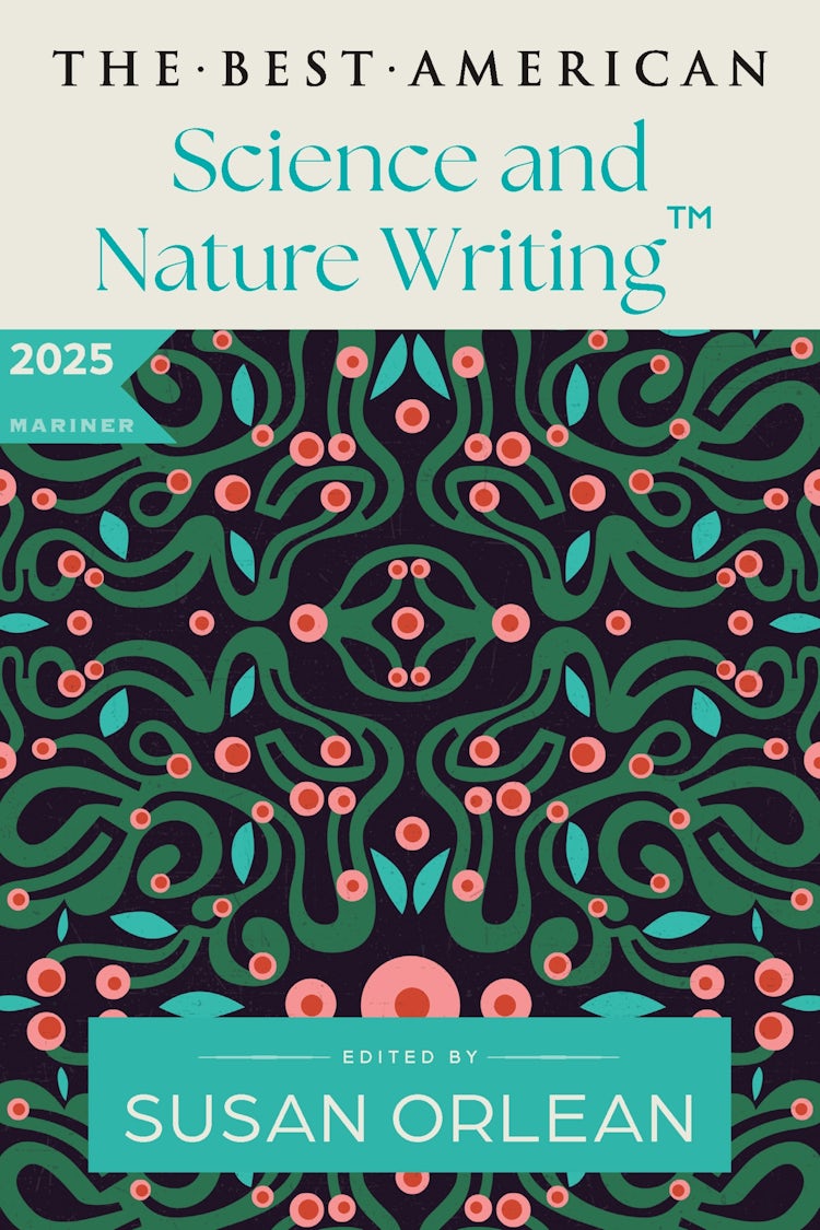 Cover image for The Best American Science and Nature Writing 2025, isbn: 9780063414228