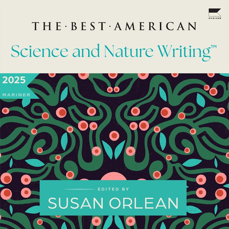 Cover image for The Best American Science and Nature Writing 2025, isbn: 9780063414235