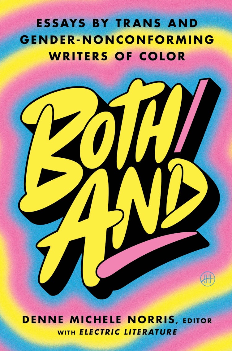 Cover image for Both/And: Essays by Trans and Gender-Nonconforming Writers of Color, isbn: 9780063414372