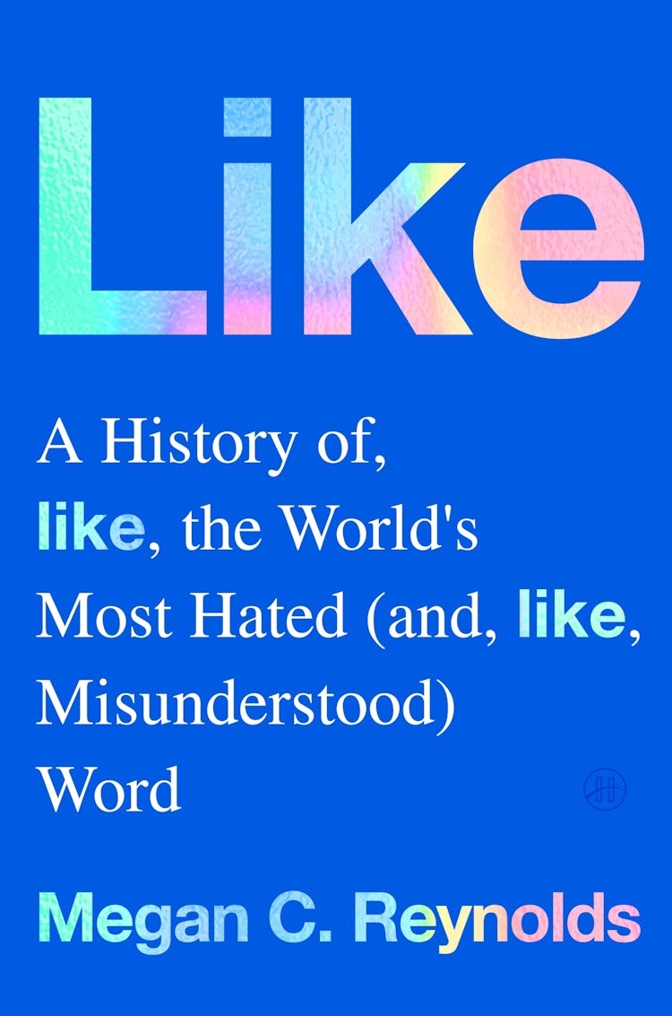 Cover image for Like: A History of the World's Most Hated (and Misunderstood) Word, isbn: 9780063415287