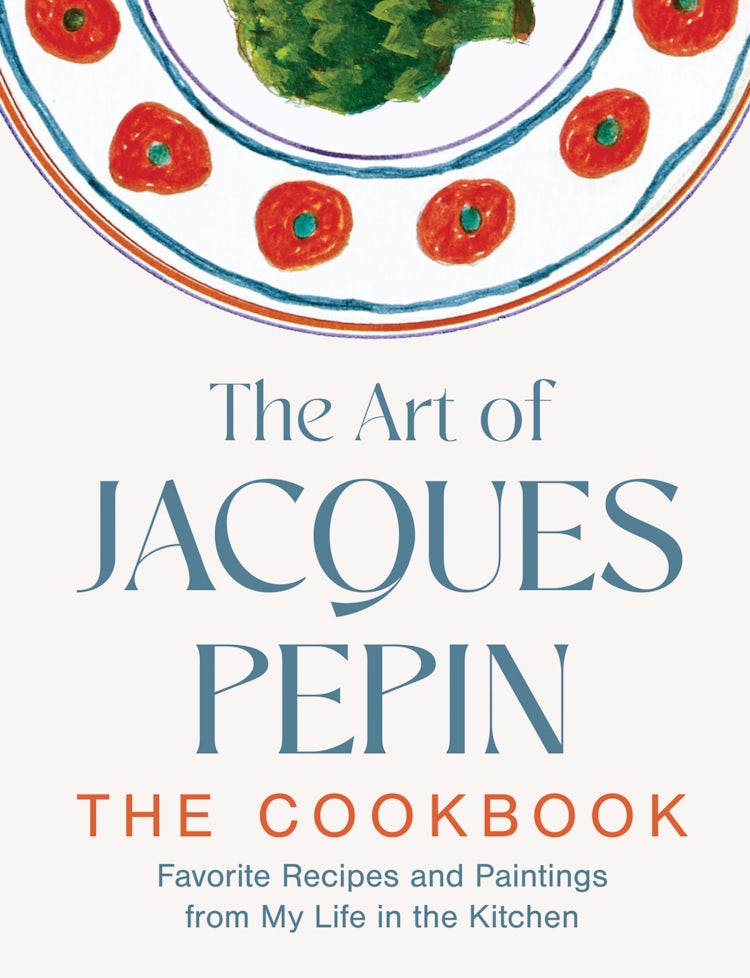Cover image for The Art of Jacques Pépin, isbn: 9780063420267