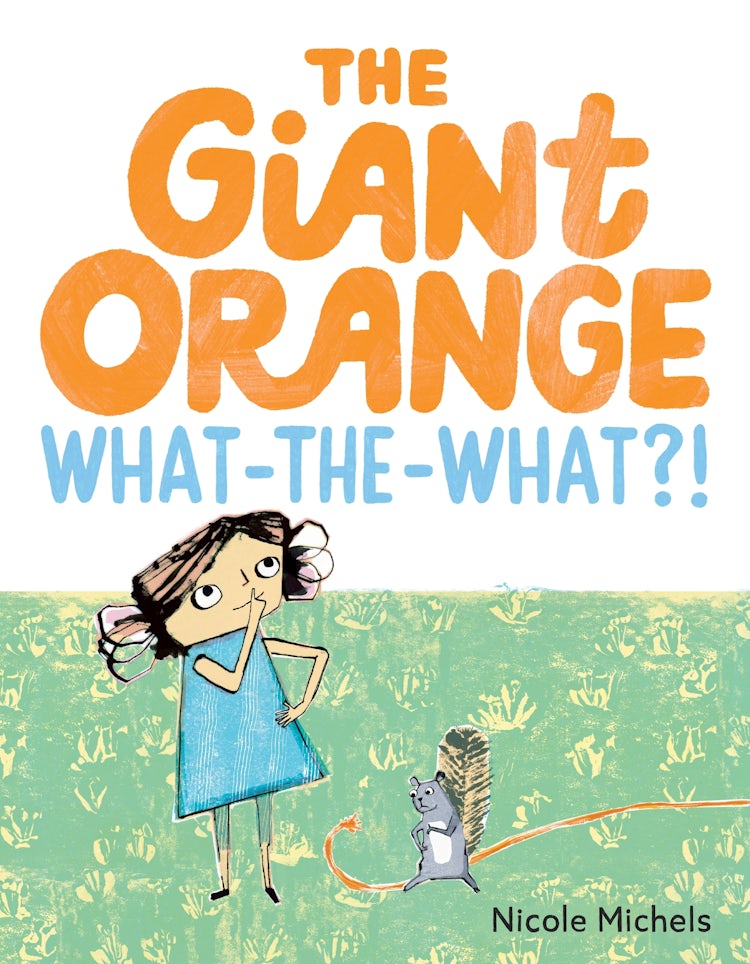 Cover image for The Giant Orange What-the-What?!, isbn: 9780063436688