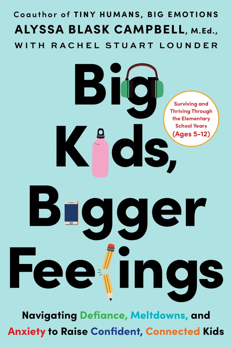 Cover image for Big Kids, Bigger Feelings: Navigating Defiance, Meltdowns, and Anxiety to Raise Confident, Connected Kids, isbn: 9780063480889