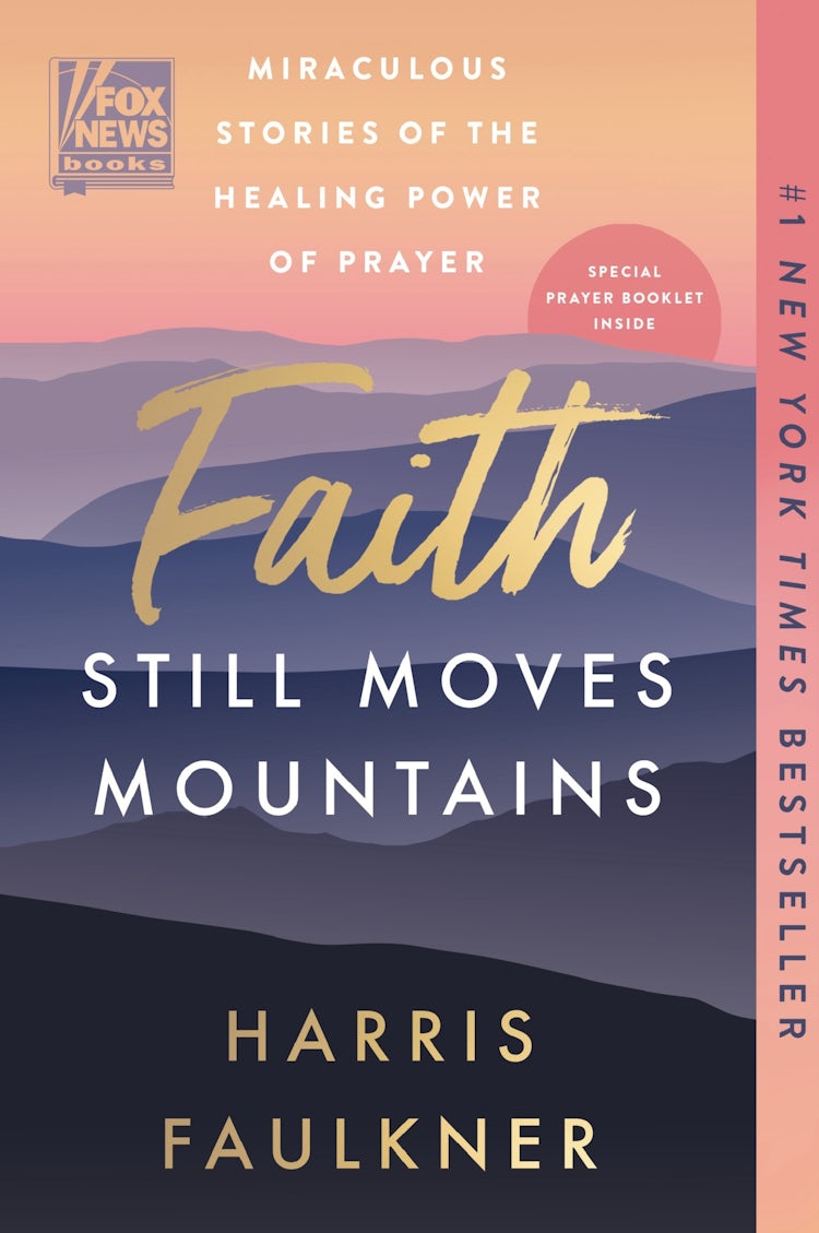 Cover image for Faith Still Moves Mountains: Miraculous Stories of the Healing Power of Prayer, isbn: 9780063486829