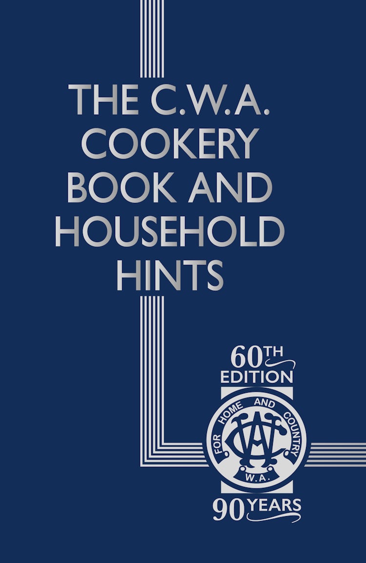 Cover image for The C.W.A. Cookery Book and Household Hints Centenary Edition, isbn: 9780207180712