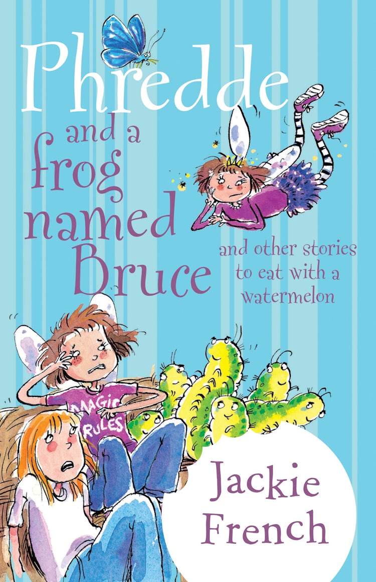 Cover image for Phredde and a Frog Named Bruce and Other Stories to Eat with a Watermelon, isbn: 9780207200014