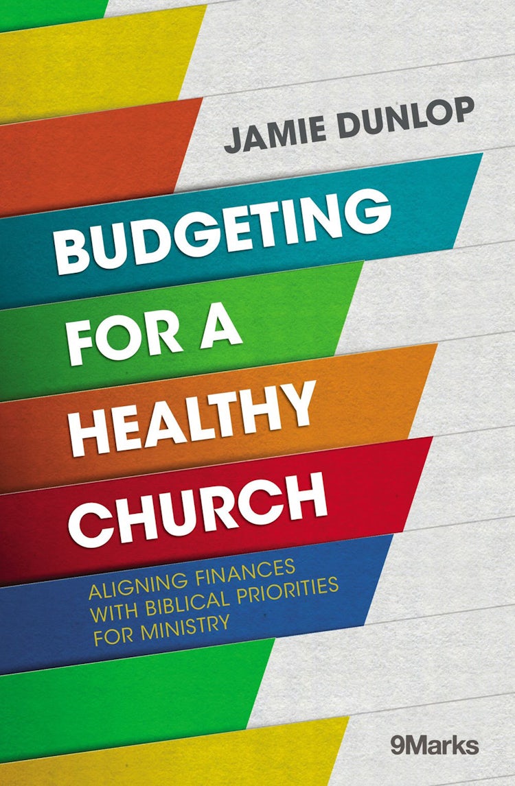 Cover image for Budgeting For A Healthy Church: Aligning Finances With Biblical Priorities For Ministry, isbn: 9780310093862
