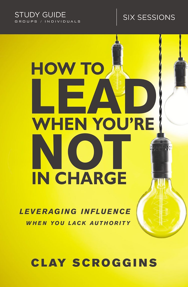Cover image for How To Lead When You're Not In Charge Study Guide, isbn: 9780310095934
