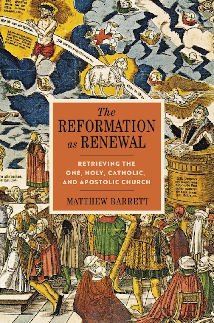 Cover image for The Reformation As Renewal: Retrieving The One, Holy, Catholic, and Apostolic Church, isbn: 9780310097556