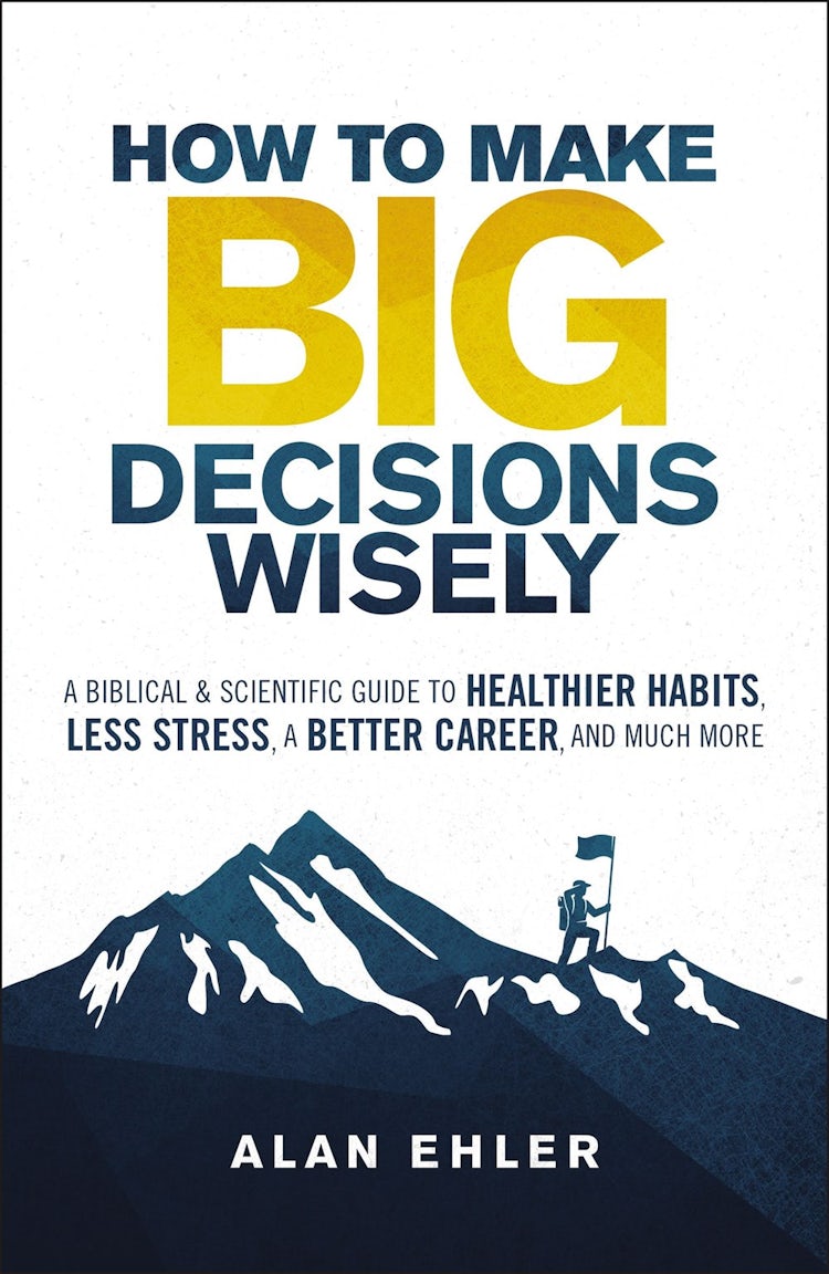 Cover image for How To Make Big Decisions Wisely: A Biblical And Scientific Guide To Healthier Habits, Less Stress, A Better Career, And Much More, isbn: 9780310106500