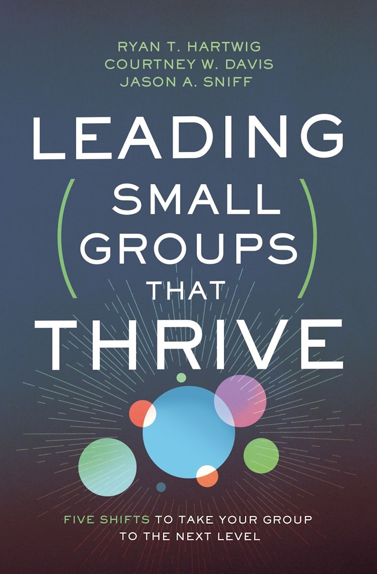 Cover image for Leading Small Groups That Thrive: Five Shifts To Take Your Group To The Next Level, isbn: 9780310106708