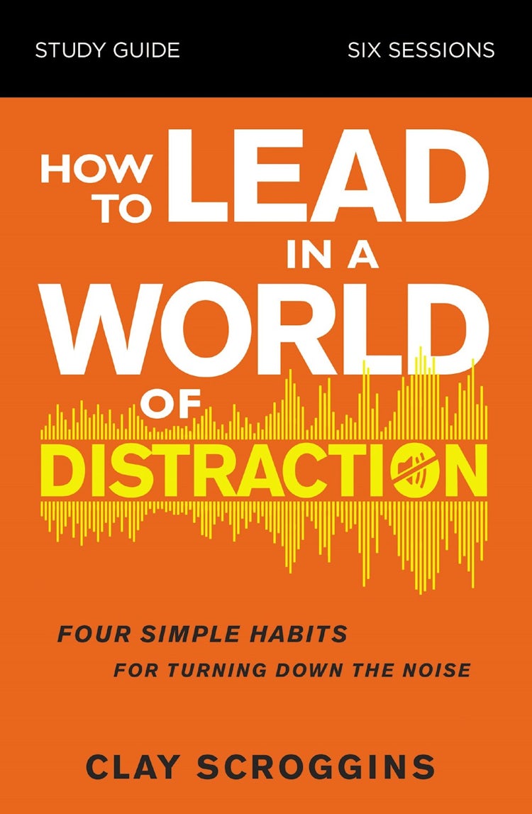 Cover image for How To Lead In A World Of Distraction Study Guide: Maximizing Your Influence By Turning Down The Noise, isbn: 9780310115168