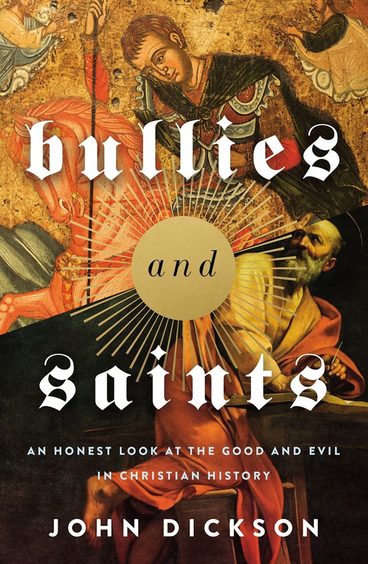 Cover image for Bullies and Saints: An Honest Look at the Good and Evil of Christian History, isbn: 9780310119371
