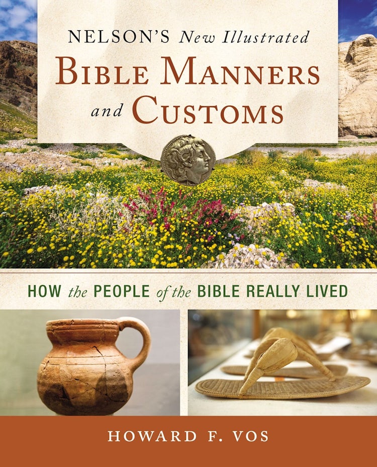 Cover image for Nelson's New Illustrated Bible Manners and Customs: How the People of the Bible Really Lived, isbn: 9780310139263