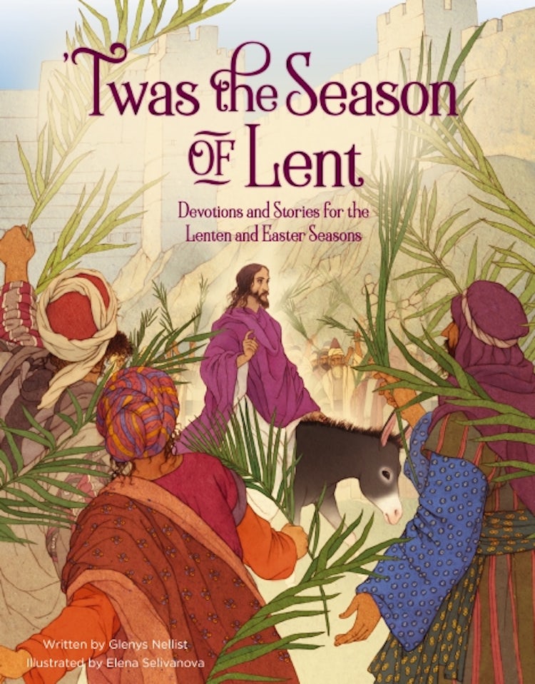 Cover image for 'Twas the Season of Lent  Devotions and Stories for the Lenten and Easter Seasons, isbn: 9780310139379