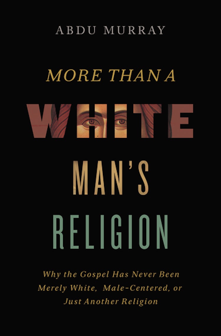 Cover image for More Than a White Man's Religion: Why the Gospel Has Never Been Merely White, Male-Centered, or Just Another Religion, isbn: 9780310141617
