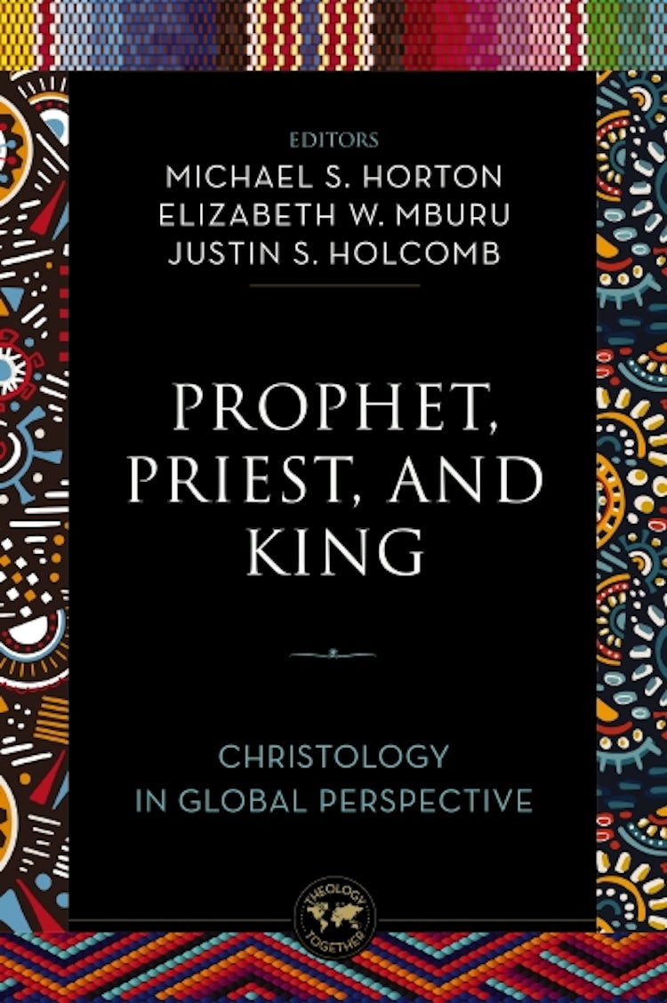 Cover image for Prophet, Priest, And King: Christology In Global Perspective, isbn: 9780310142928