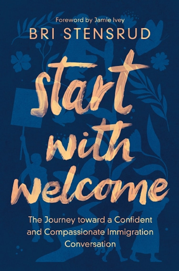 Cover image for Start With Welcome: The Journey Toward A Confident And Compassionate Immigration Conversation, isbn: 9780310154259