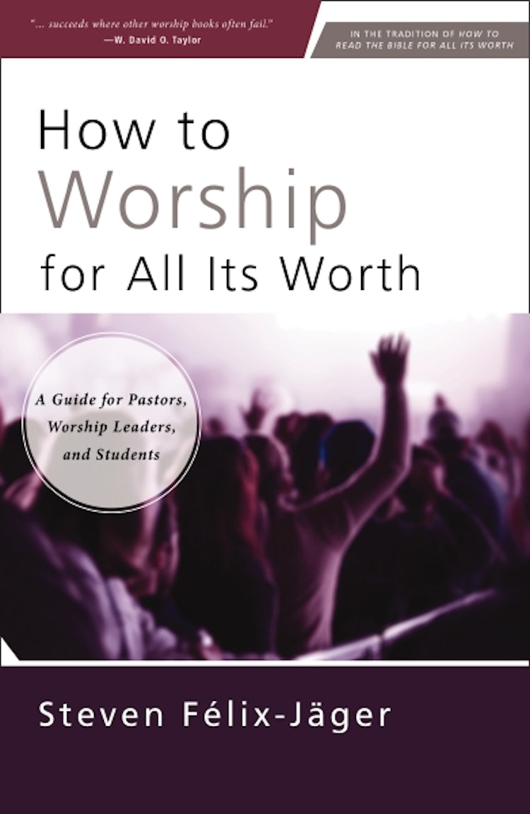 Cover image for How to Worship for All Its Worth: A Guide for Pastors, Worship Leaders, and Students, isbn: 9780310172666