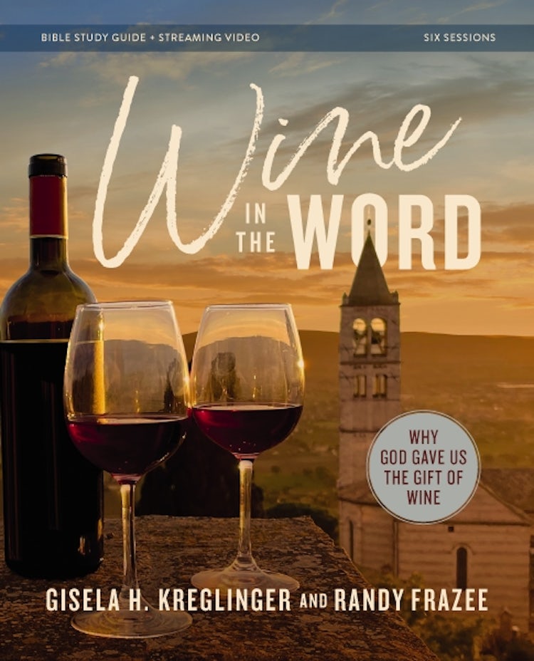 Cover image for Wine in the Word Bible Study Guide plus Streaming Video: Why God Gave Us the Gift of Wine, isbn: 9780310172765