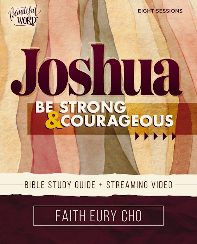 Cover image for Joshua Bible Study Guide plus Streaming Video: Be Strong and Courageous / A Beautiful Word Bible Study, isbn: 9780310177814