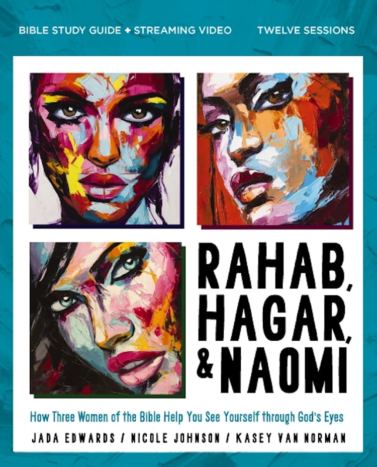 Cover image for Rahab, Hagar, & Naomi Bible Study Guide Plus Streaming Video: How Three Women of the Bible Help You See Yourself Through God's Eyes, isbn: 9780310179672