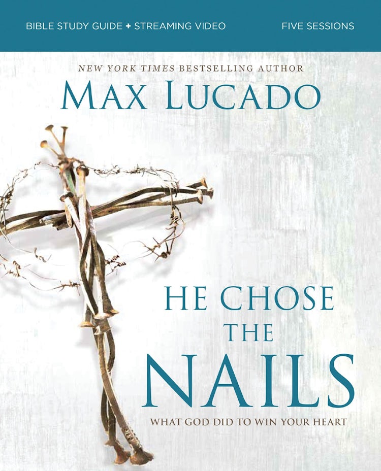 Cover image for He Chose The Nails Bible Study Guide + Streaming Video, Updated Edition: What God Did To Win Your Heart, isbn: 9780310179832
