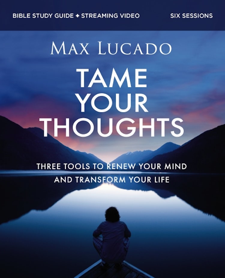 Cover image for Tame Your Thoughts Bible Study Guide plus Streaming Video: Three Tools to Renew your Mind and Transform Your Life, isbn: 9780310179931