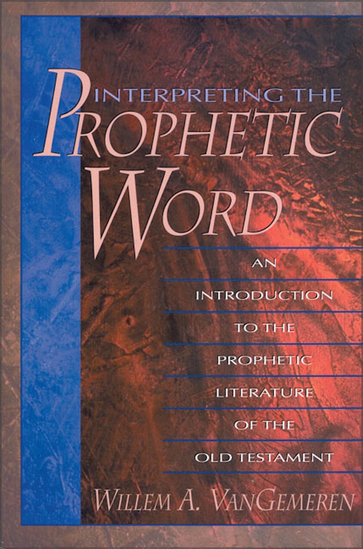 Cover image for Interpreting the Prophetic Word: An Introduction to the Prophetic Literature of the Old Testament, isbn: 9780310211389