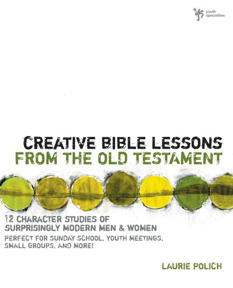 Cover image for Creative Bible Lessons from the Old Testament: 12 Character Studies of Surprisingly Modern Men and Women, isbn: 9780310224419
