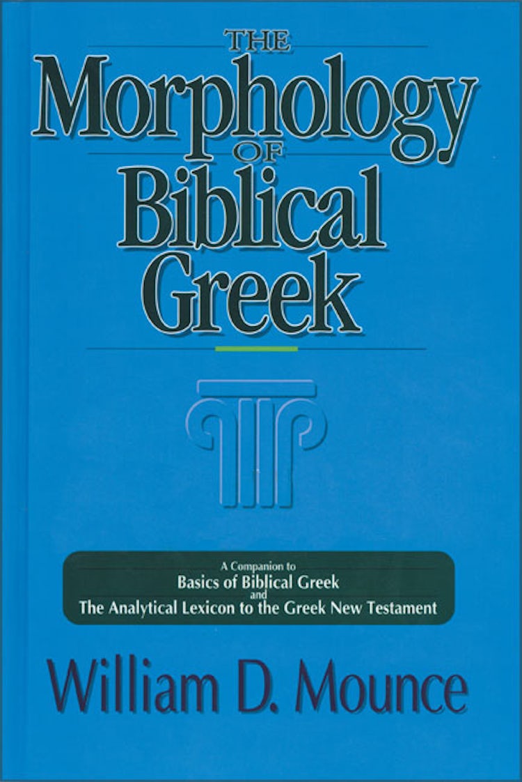 Cover image for The Morphology of Biblical Greek: A Companion to Basics of Biblical Greek and The Analytical Lexicon to the Greek New Testament, isbn: 9780310226369