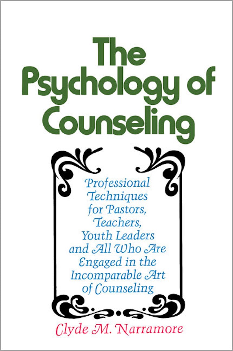 Cover image for Psychology of Counseling: Professional Techniques for Pastors, Teachers, Youth Leaders and All Who Are Engaged in the Incomparable Art of Counsel, isbn: 9780310237846