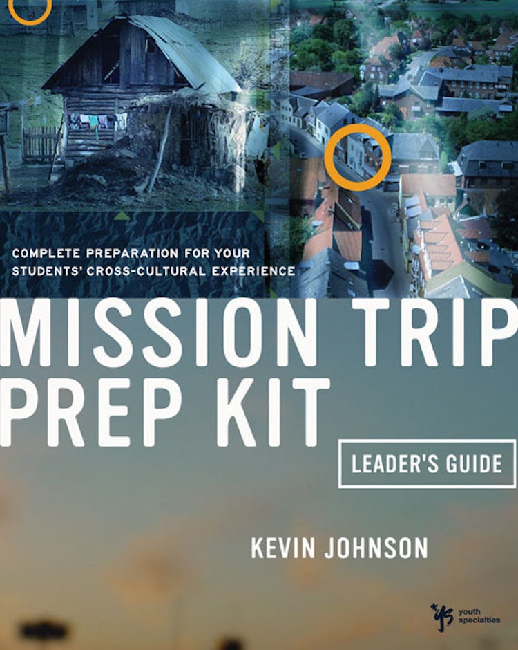 Cover image for Mission Trip Prep Kit Leader's Guide: Complete Preparation for Your Students' Cross-Cultural Experience, isbn: 9780310244882
