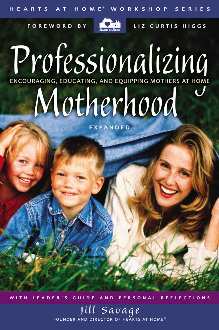 Cover image for Professionalizing Motherhood: Encouraging, Educating, and Equipping Mothers at Home, isbn: 9780310248170